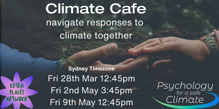 This Friday - Join a Climate Cafe - a community space to navigate thoughts and feelings in response to the climate crisis